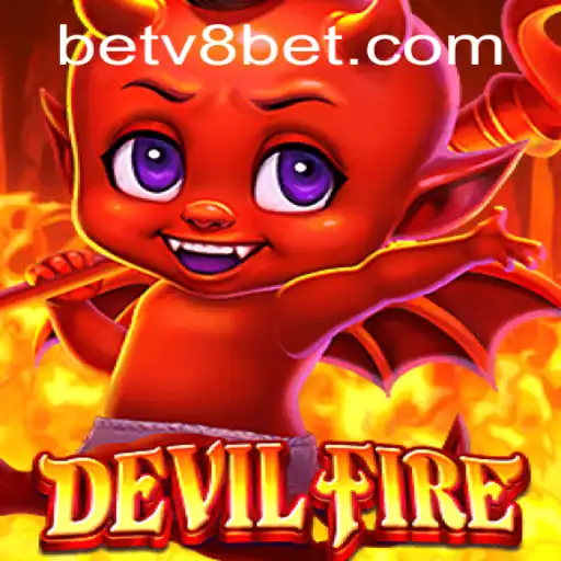 Exploring the Thrills of DevilFire and Its Connection to v8bet